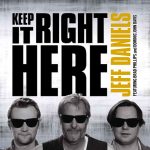 Jeff Daniels - Keep It Right Here