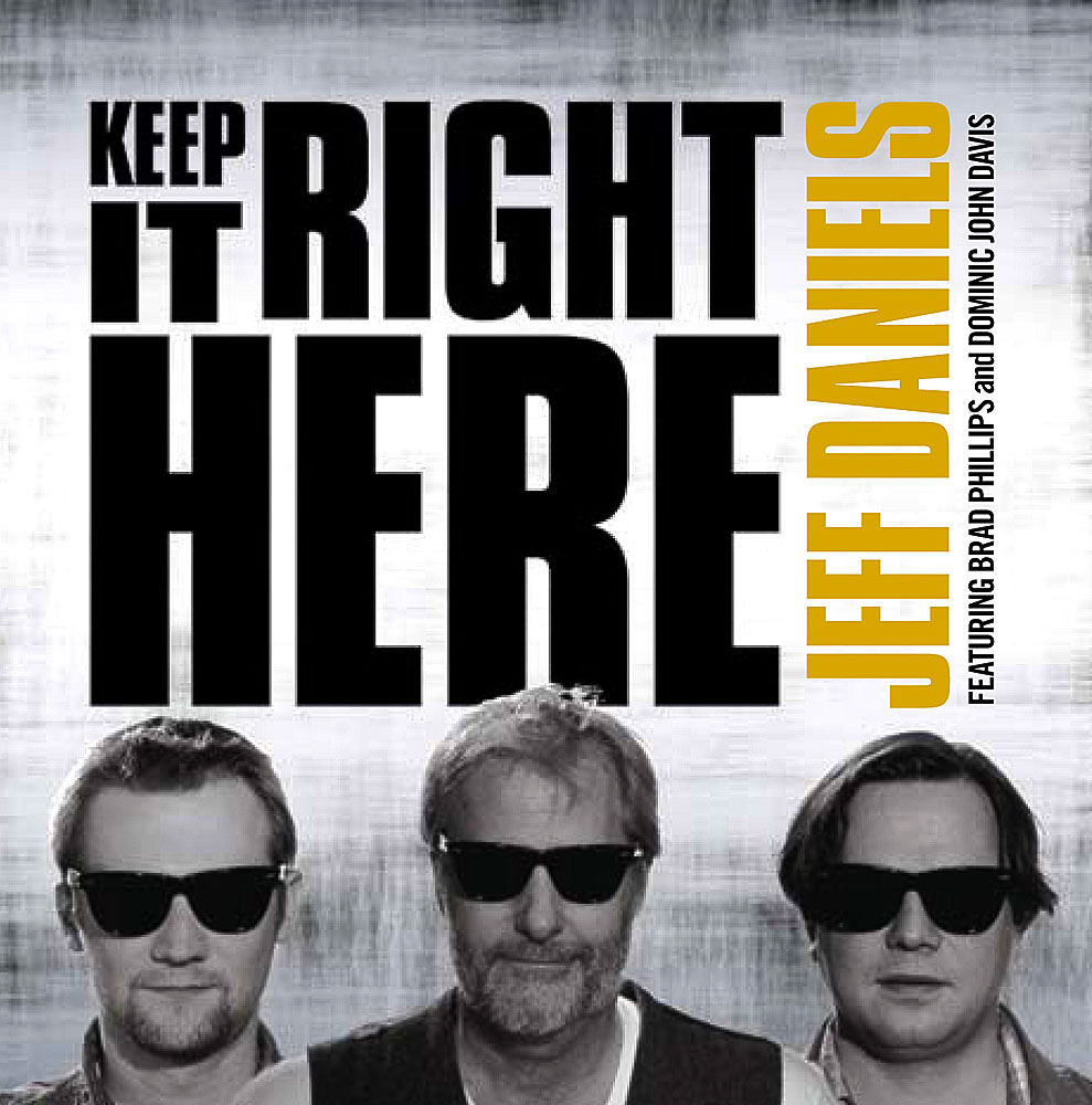 Jeff Daniels - Keep It Right Here