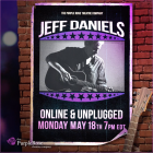 Jeff Daniels Live, Online & Unplugged, Monday May 18th at 7:30pm EDT.