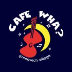 Cafe Wha?